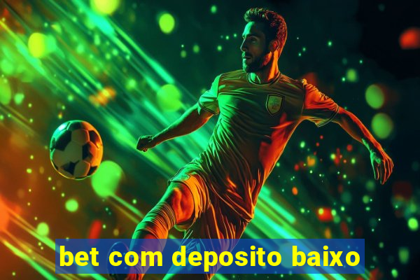 bet com deposito baixo