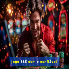 jogo 885 com é confiável