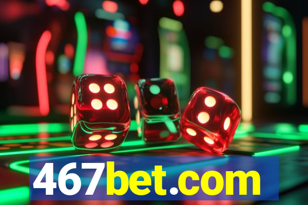 467bet.com