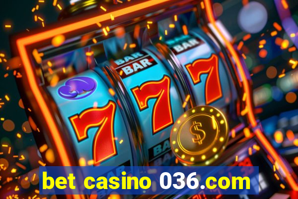 bet casino 036.com