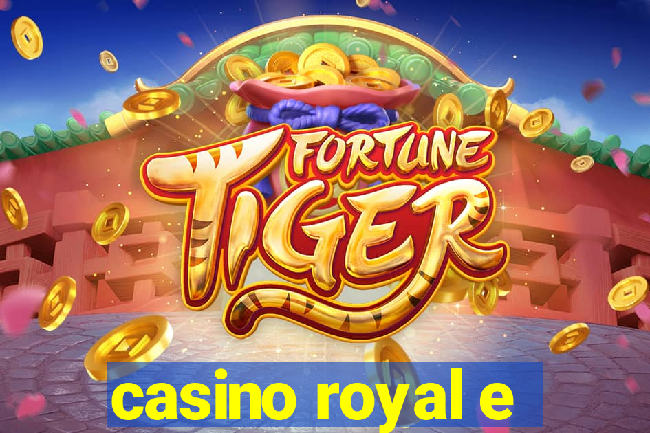 casino royal e