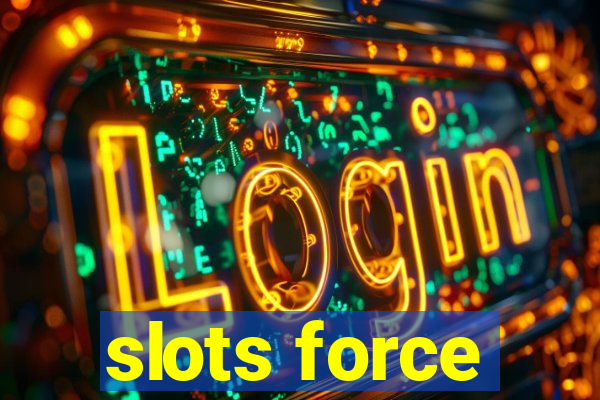 slots force