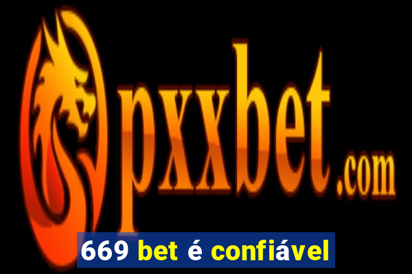 669 bet é confiável