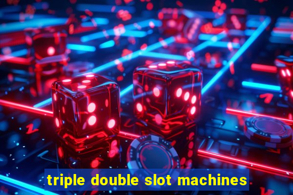 triple double slot machines