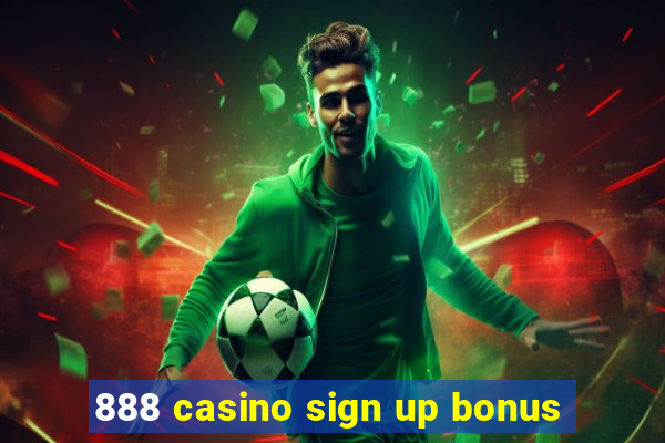 888 casino sign up bonus