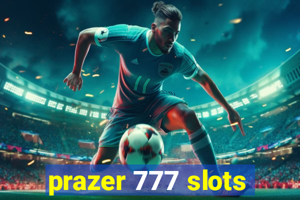 prazer 777 slots