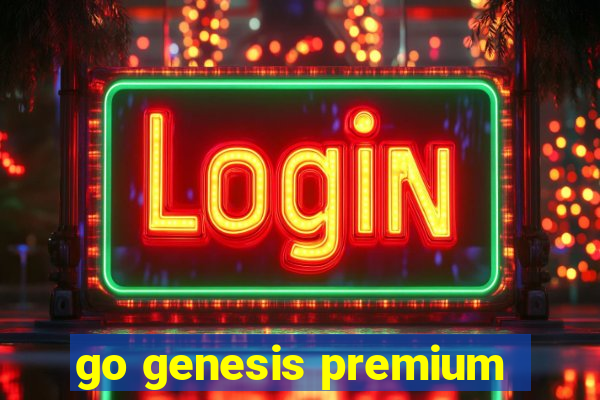 go genesis premium