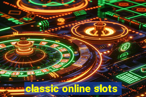 classic online slots