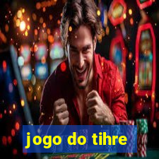 jogo do tihre