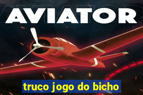 truco jogo do bicho