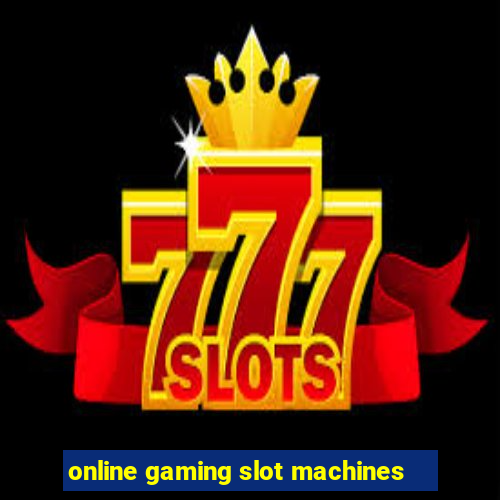 online gaming slot machines