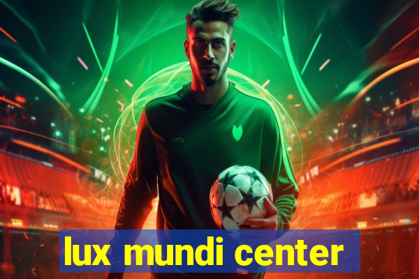 lux mundi center