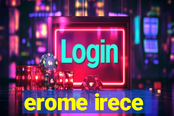 erome irece