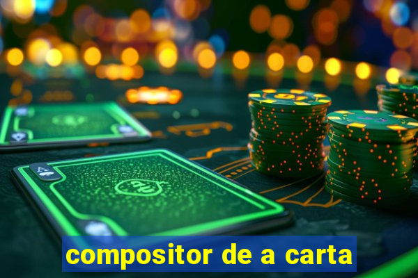 compositor de a carta