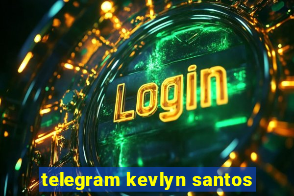 telegram kevlyn santos