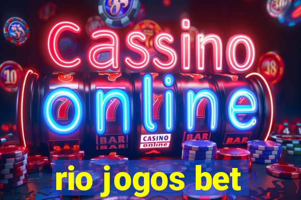 rio jogos bet