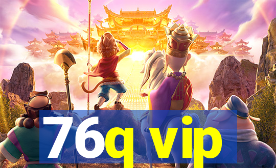 76q vip