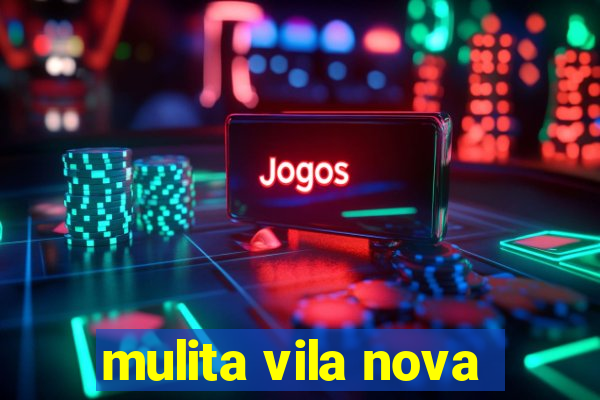 mulita vila nova