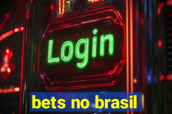 bets no brasil