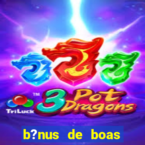 b?nus de boas vindas betano