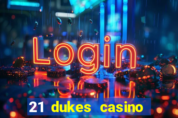 21 dukes casino play free