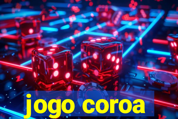 jogo coroa