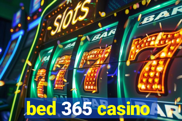 bed 365 casino