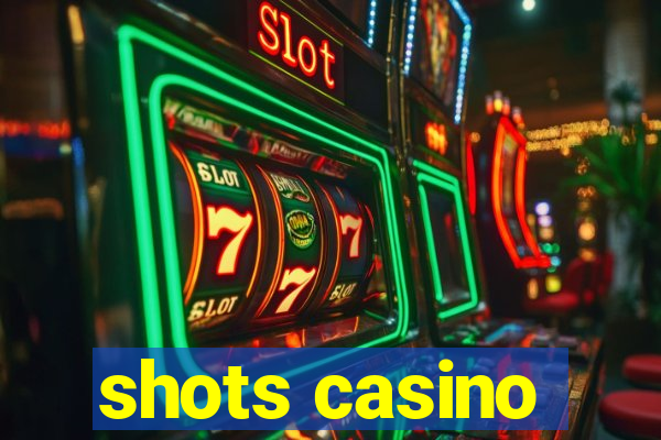 shots casino