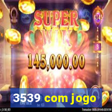 3539 com jogo