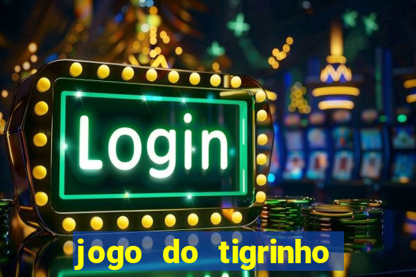 jogo do tigrinho com deposito de 1 real