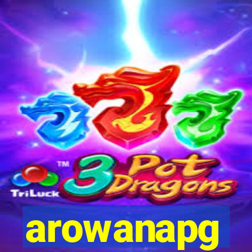 arowanapg