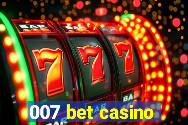 007 bet casino