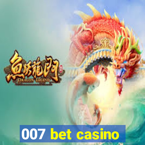 007 bet casino