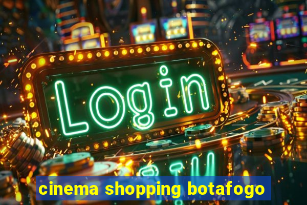 cinema shopping botafogo