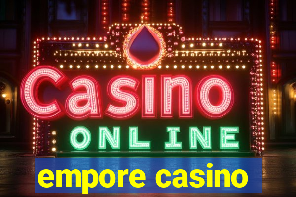 empore casino