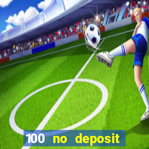 100 no deposit bonus casino