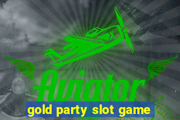 gold party slot game