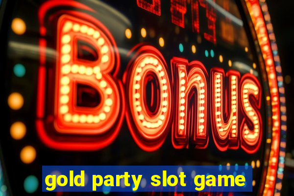 gold party slot game