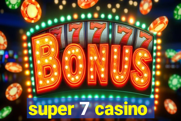 super 7 casino