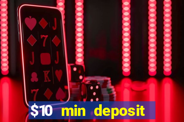 $10 min deposit online casino