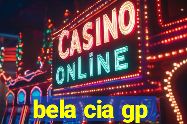 bela cia gp