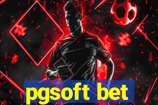 pgsoft bet