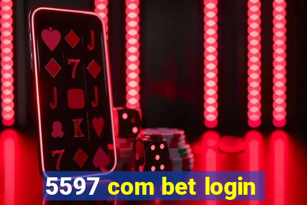 5597 com bet login