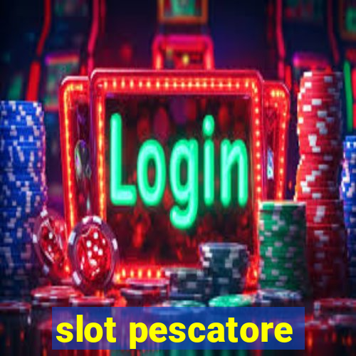 slot pescatore