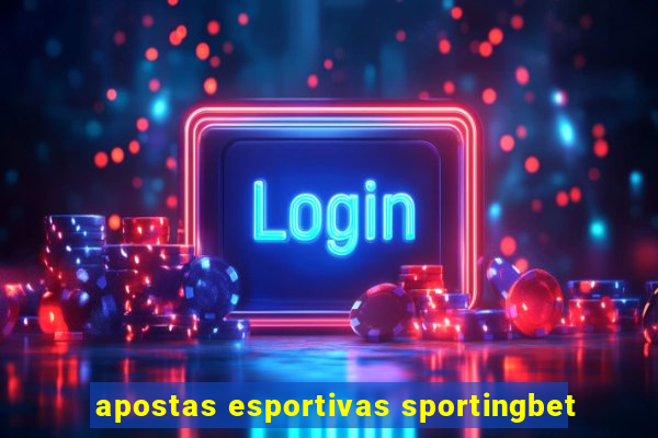 apostas esportivas sportingbet