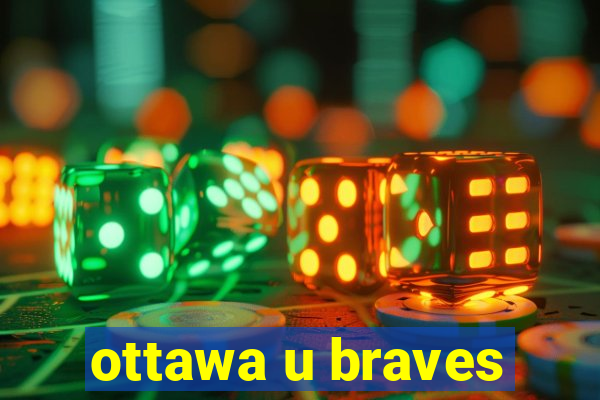 ottawa u braves