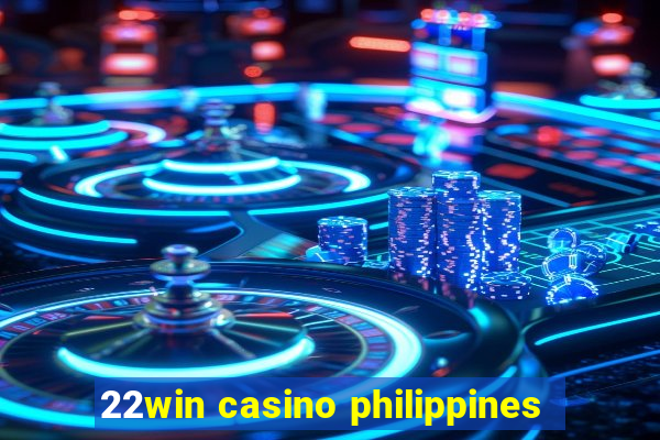 22win casino philippines