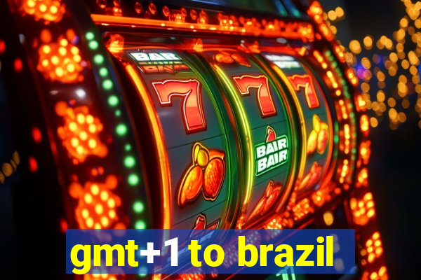 gmt+1 to brazil