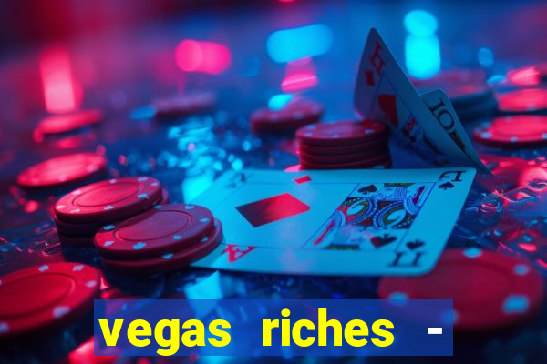 vegas riches - casino games