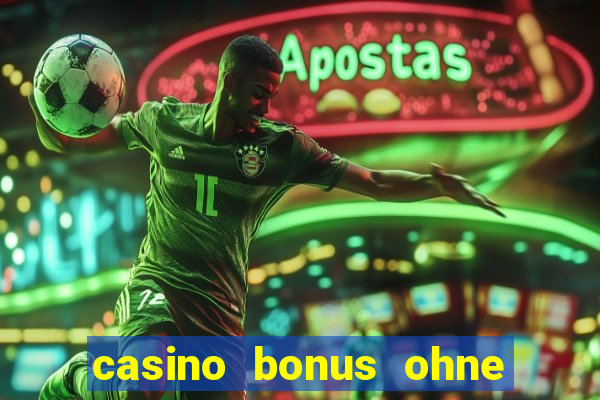 casino bonus ohne einzahlung neu